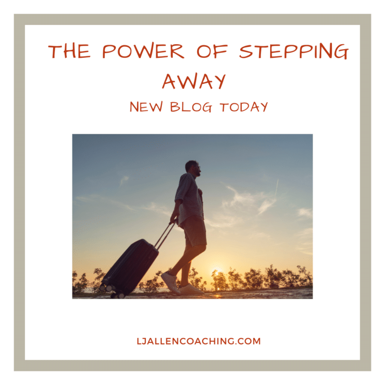 The Power of Stepping Away