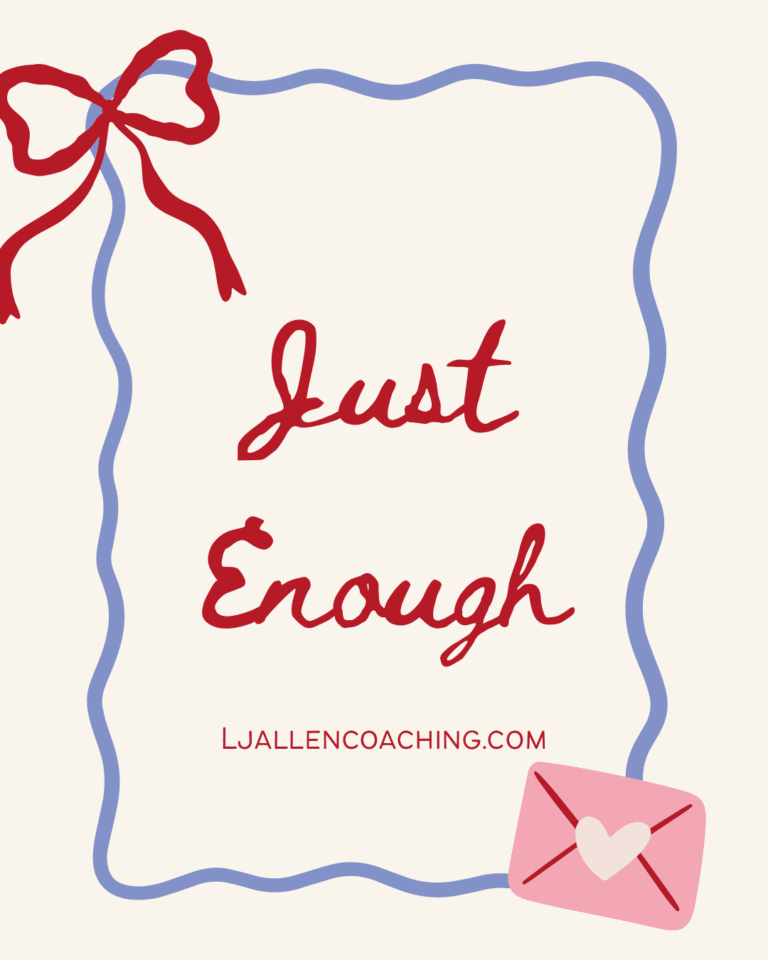 Just Enough. Not Too Little…Not Too Much
